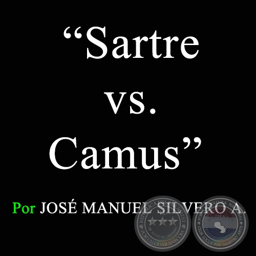 Sartre vs. Camus - Por JOS MANUEL SILVERO A. - Sbado, 9 de Enero de 2010  